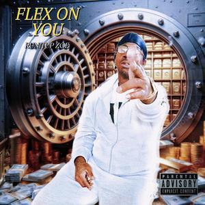 FLEX ON YOU BY RUNITUP ZOE (Explicit)