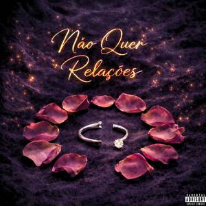 Não Quer Relações (Explicit)