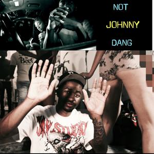 NOT JOHNNY DANG (Explicit)