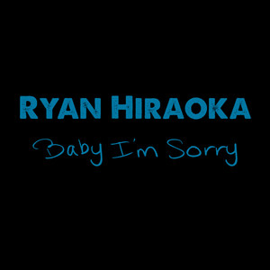 Baby I'm Sorry