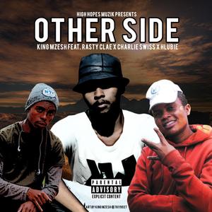 Other Side(feat. Charlie Swiss, Rasty Clae & Hlubie) (Explicit)