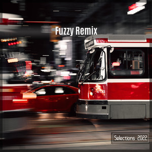 Fuzzy Remix Selections 2022