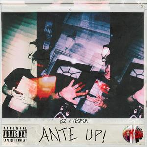 ANTE UP! (feat. HTL VESPER) [Explicit]