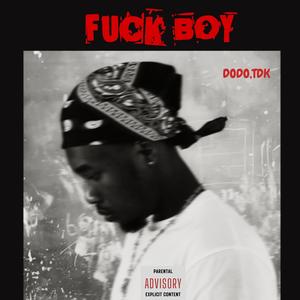 Fvck boy (feat. TDK) (Explicit)