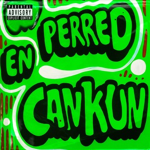 PERREO EN CANKUN (Explicit)