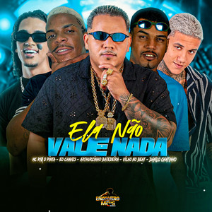 ELA NÃO VALE NADA (Explicit)