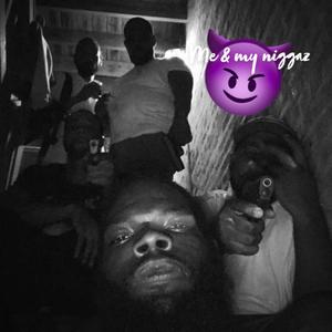 Me & My Niggaz (Explicit)