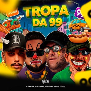 Tropa da 99 (Explicit)