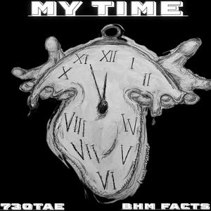 MY TIME (feat. BHM FACTS) (Explicit)