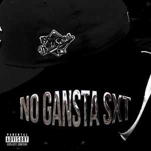 NO GANGSTA SXT (Explicit)