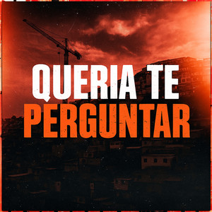 Queria te Perguntar (Explicit)