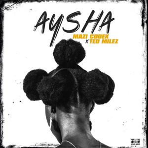 Aysha (feat. Ted Milez) [Explicit]