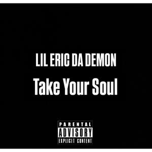 Take Your Soul (Explicit)