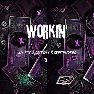 WORKIN' (feat. 29 Fily & $ebitvndre$) [Explicit]