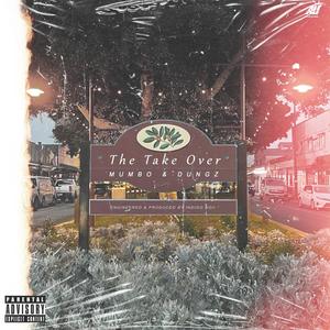 The Take Over (feat. DUNGZ) [Explicit]