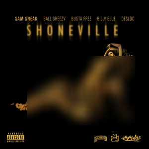 Shoneville (feat. Ball Greezy, Busta Free, Billy Blue & Desloc) [Explicit]