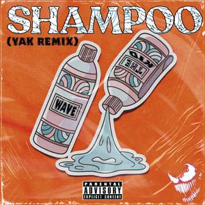 Shampoo (Yak remix) [Explicit]