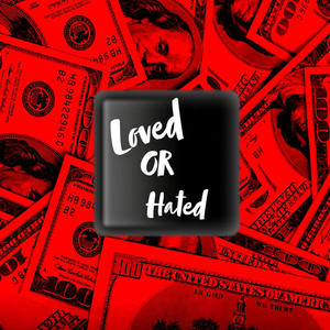 Loved Or Hated (Explicit)