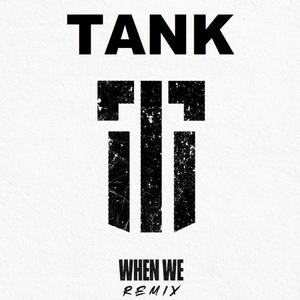 When We RMX (feat. Tank)