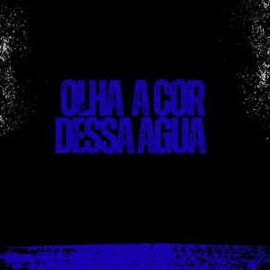 OLHA A COR DESSA AGUA (Explicit)