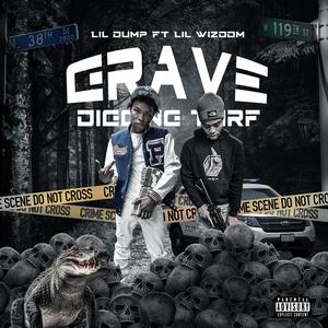 GRAVE DIGGIN TURF (feat. Lil dump) [Explicit]