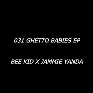 031 GHETTO BABIES (Explicit)