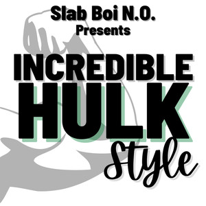 Incredible Hulk Style (Explicit)