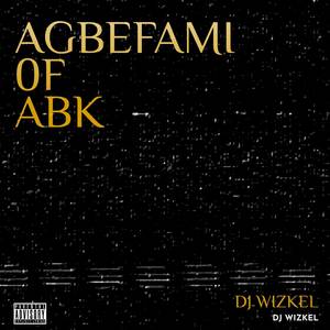 Agbefami of Abk (Explicit)