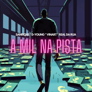 A mil na pista (feat. Vinart, Sanrique & D-Young) (Explicit)
