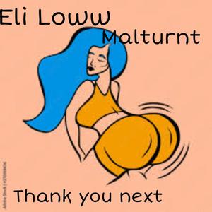 Thank you next (feat. Eli Loww)