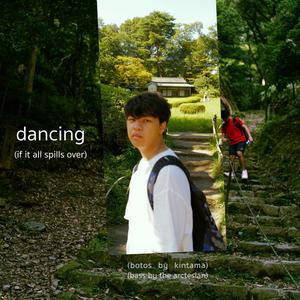 Dancing (If It All Spills Over) [Explicit]