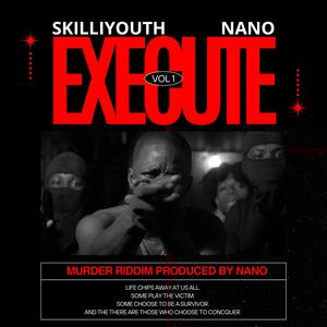 EXECUTE (MURDER RIDDIM) (feat. SKILLIYOUTH) (Explicit)