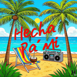 Hecha Pa´ Mi