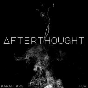 Afterthought (feat. HSR) [Explicit]