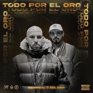 TODO POR EL ORO (feat. Big Sevi) (Explicit)