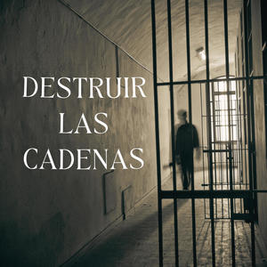 Destruir las cadenas