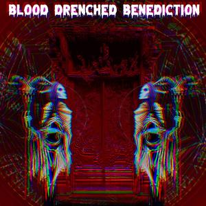 Blood Drenched Benediction (Explicit)