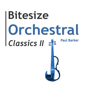 Bitesize Orchestral Classics II