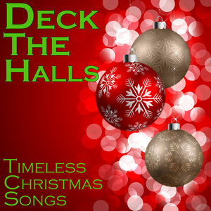 Deck the Halls: Timeless Christmas Songs