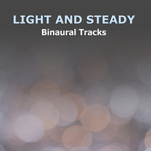 #7 Light and Steady Binaural Tracks