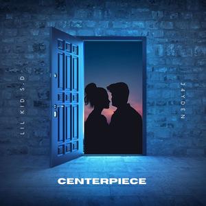 Centerpiece (feat. J4yden)