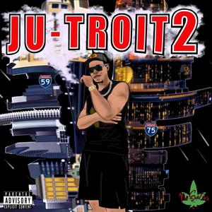 Ju-Troit 2 (Explicit)