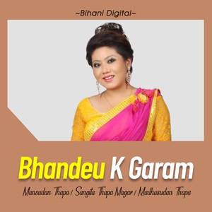 Bhandeu K Garam