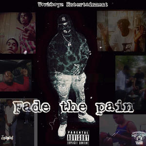 Fade The Pain (Explicit)