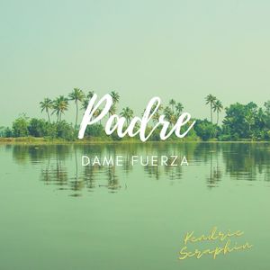 Padre Dame Fuerza