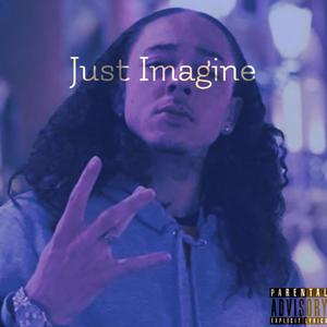 Just Imagine (Explicit)