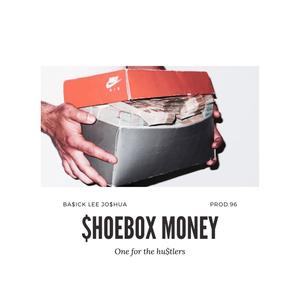Shoebox Money (feat. Basick Lee Joshua) (Explicit)