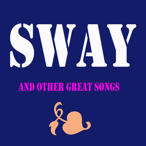 Sway and Other Great Songs