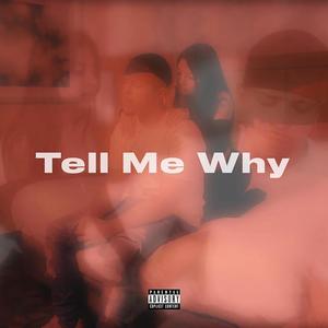 Tell Me Why (Explicit)