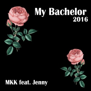 My Bachelor 2016 (Mknw Extended Remix)